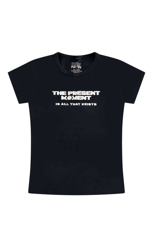 “The Present Moment is All That Exists” Baby Tee - Black