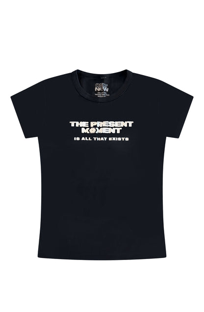 “The Present Moment is All That Exists” Baby Tee